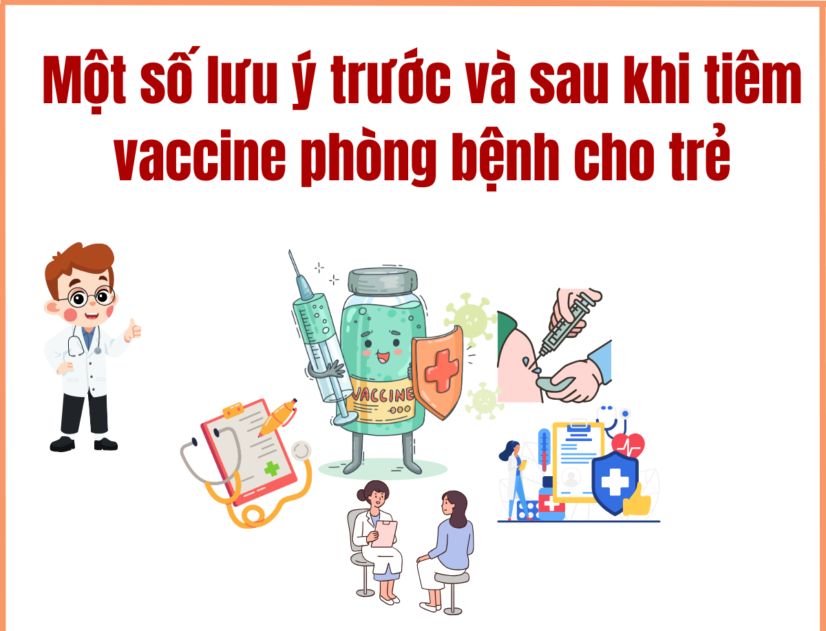 Một số lưu ý trước và sau khi tiêm vaccine phòng bệnh cho trẻ