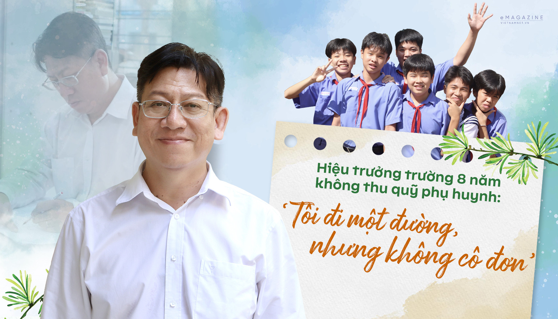 Hiệu trưởng trường 8 năm không thu quỹ phụ huynh  Tôi đi một đường nhưng không cô đơn