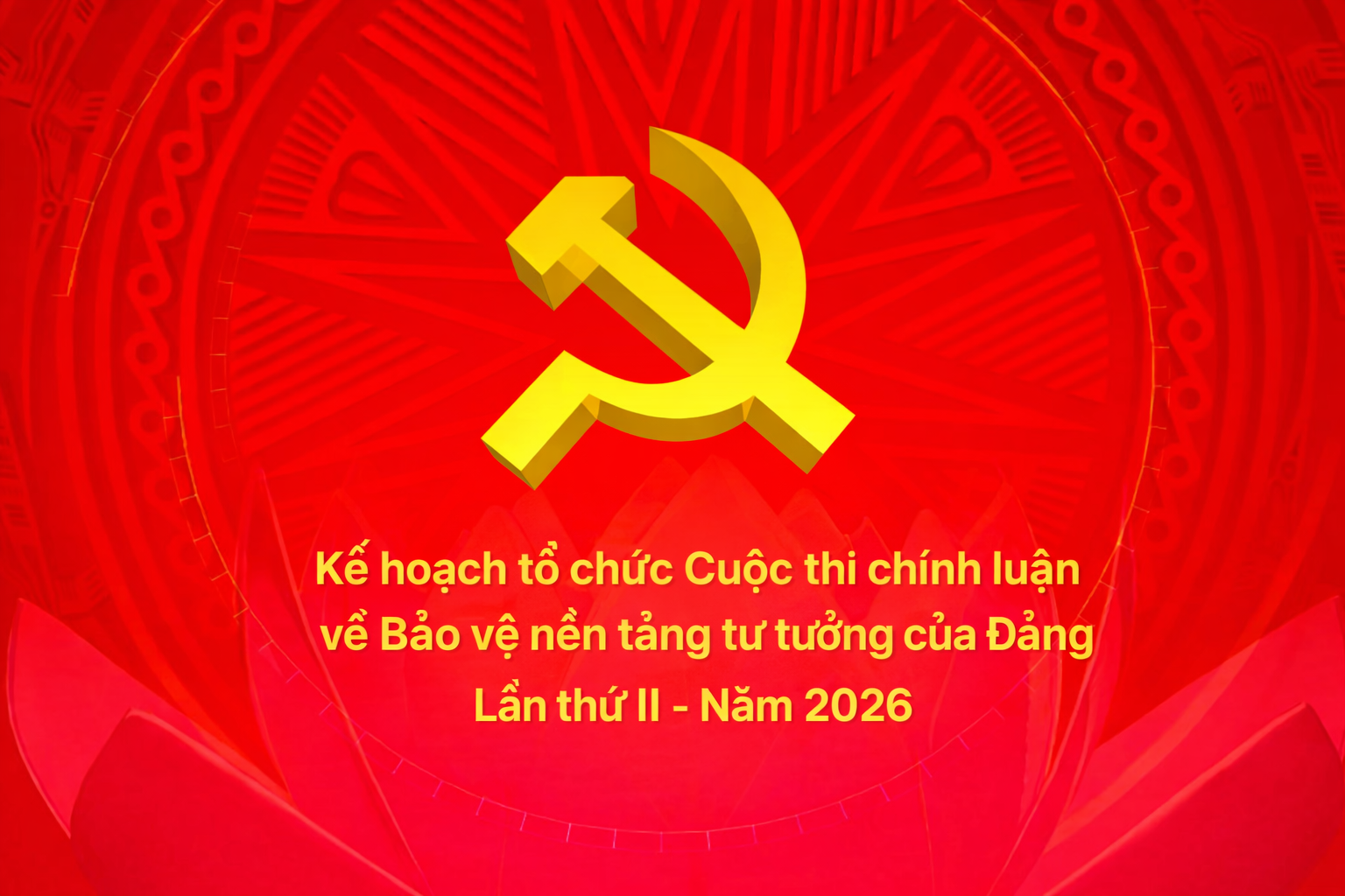 Kế hoạch tổ chức Cuộc thi chính luận về bảo vệ nền tảng tư tưởng của Đảng lần thứ Hai năm 2026