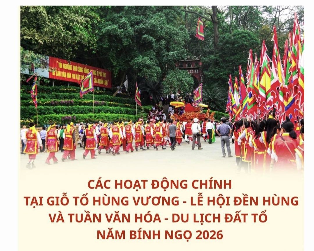 Giỗ Tổ Hùng Vương - Lễ hội Đền Hùng và Tuần Văn hóa - Du lịch Đất Tổ 2026  nhiều hoạt động đặc sắc và ý nghĩa