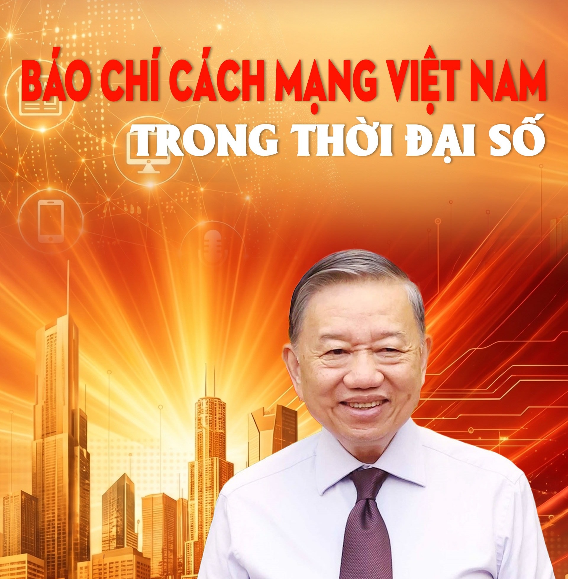 Tổng Bí thư, Chủ tịch nước Tô Lâm Báo chí cách mạng Việt Nam trong thời đại số