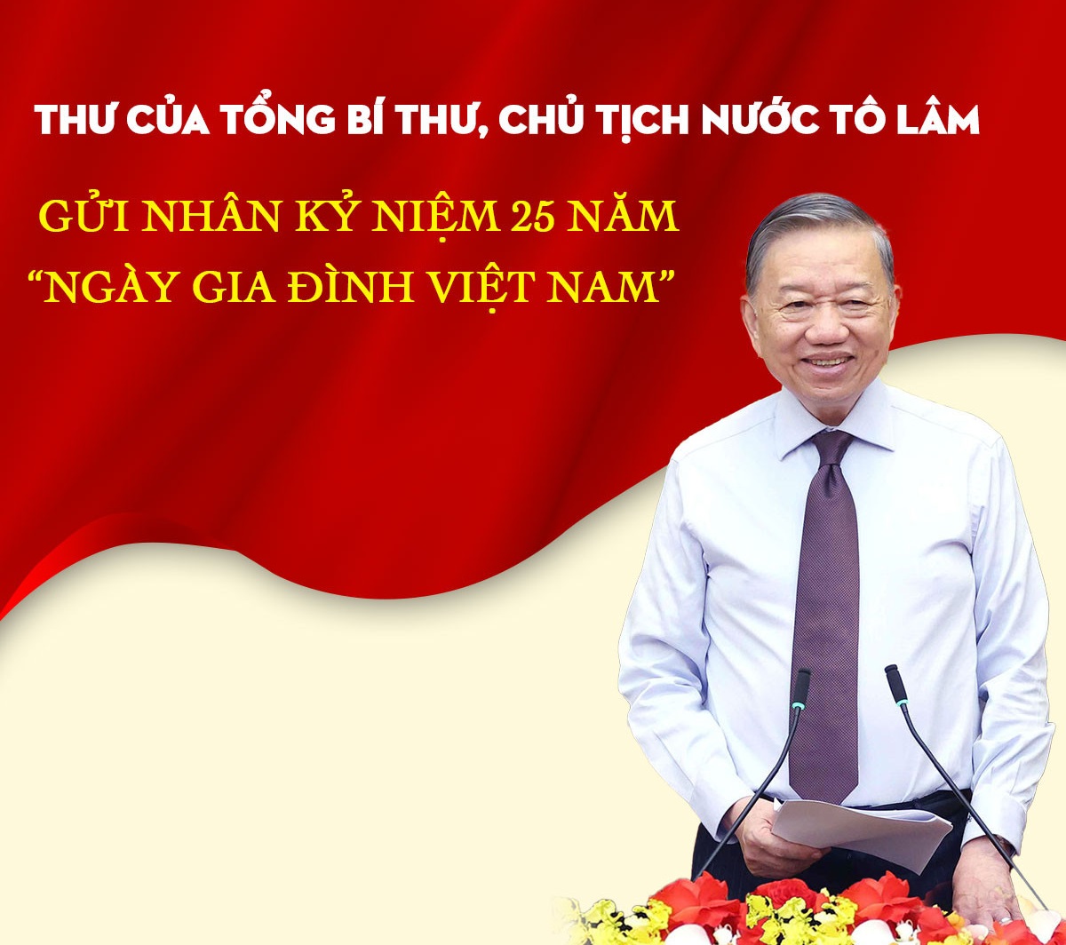 Thư của Tổng Bí thư, Chủ tịch nước Tô Lâm gửi nhân kỷ niệm 25 năm Ngày Gia đình Việt Nam
