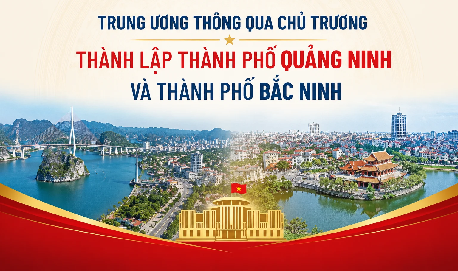 Trung ương thông qua chủ trương thành lập Thành phố Quảng Ninh, Thành phố Bắc Ninh