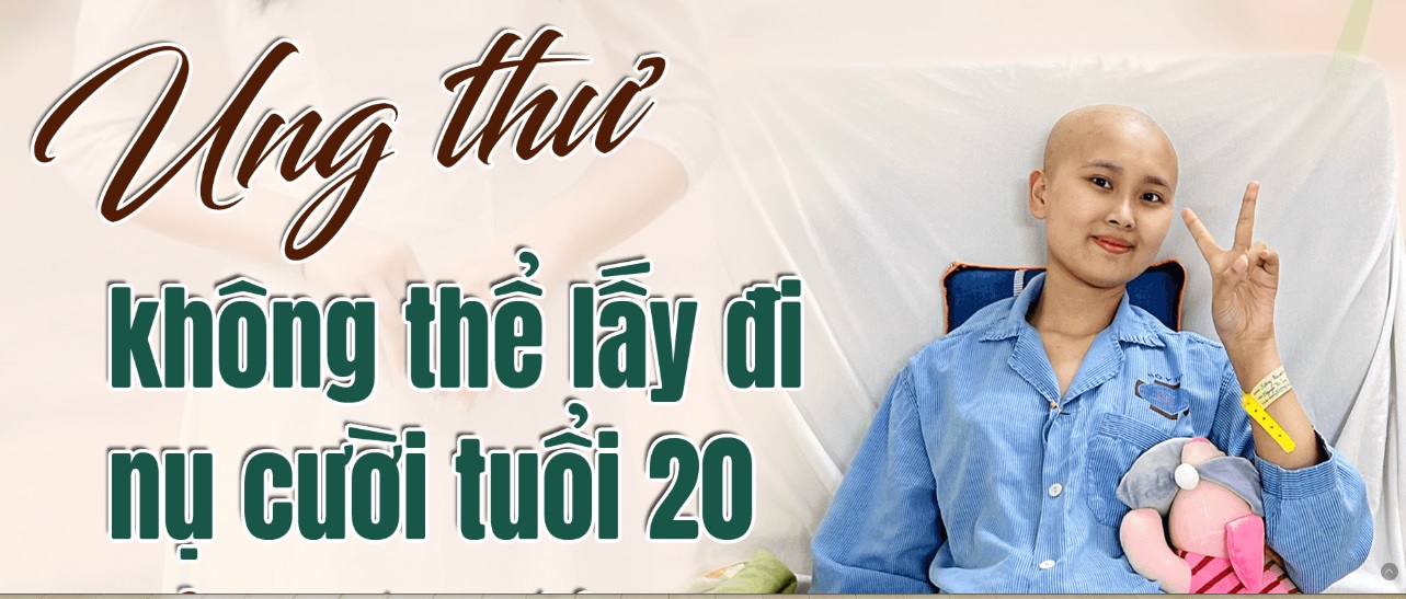 Ung thư không thể lấy đi nụ cười tuổi 20 của cô gái Nghệ An
