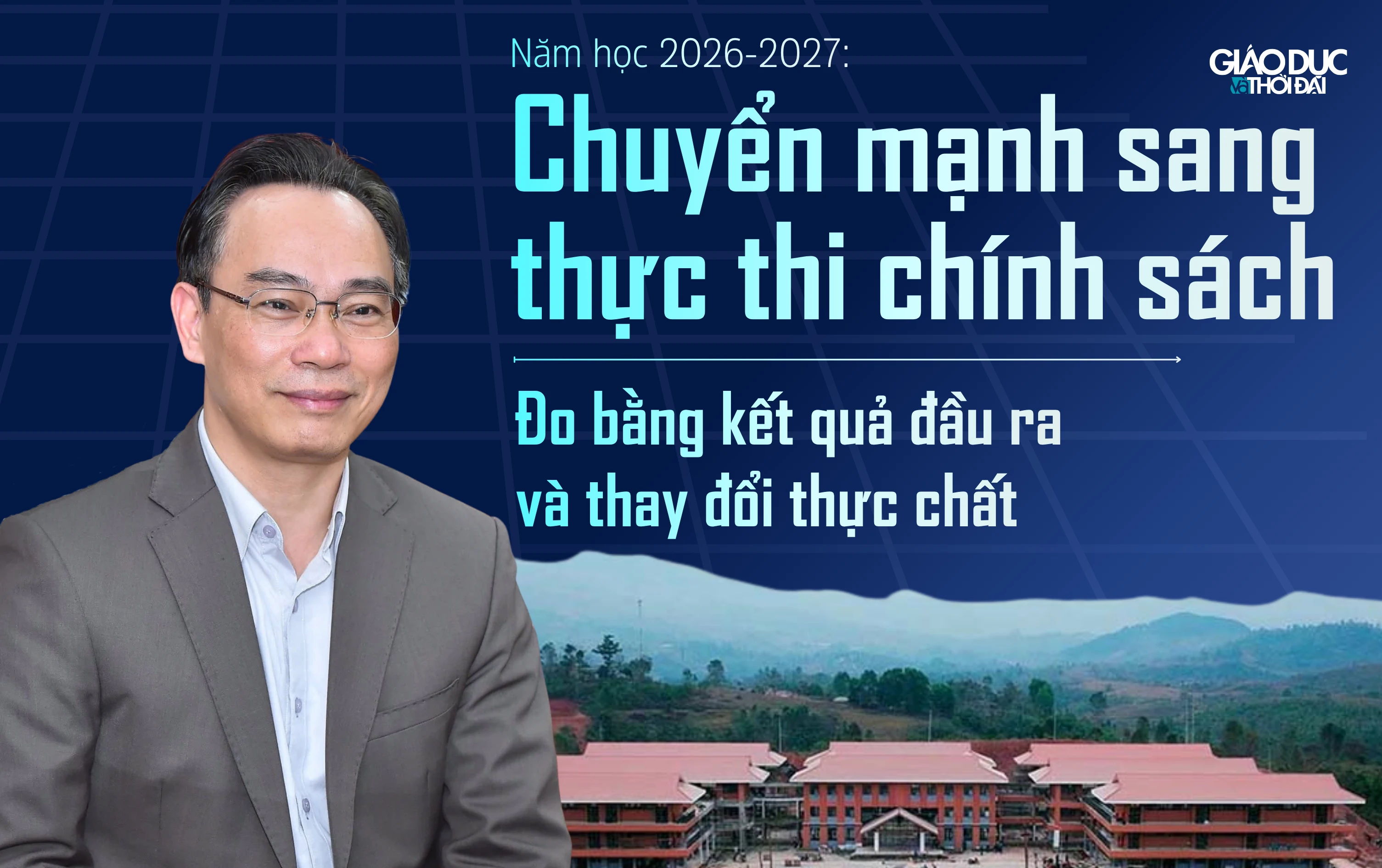 Năm học 2026-2027 Chuyển mạnh sang thực thi chính sách