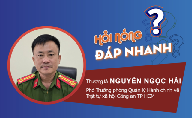 Thượng tá Nguyễn Ngọc Hải, Phó Trưởng phòng Quản lý Hành chính về Trât tự xã hội Công an TP HCM